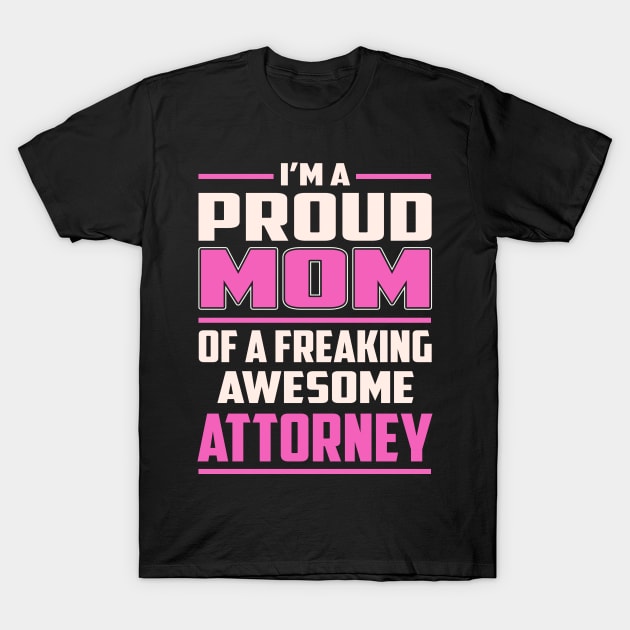 Proud MOM Attorney T-Shirt by TeeBi